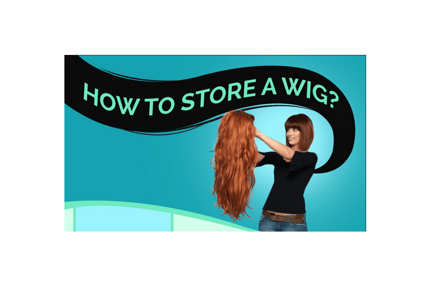 How to Store a Wig? - Elevate Styles